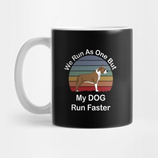 We Run As One But My Dog Runs Faster Mug